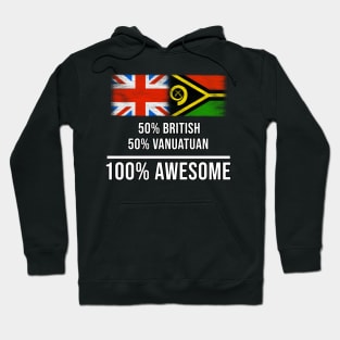 50% British 50% Vanuatuan 100% Awesome - Gift for Vanuatuan Heritage From Vanuatu Hoodie